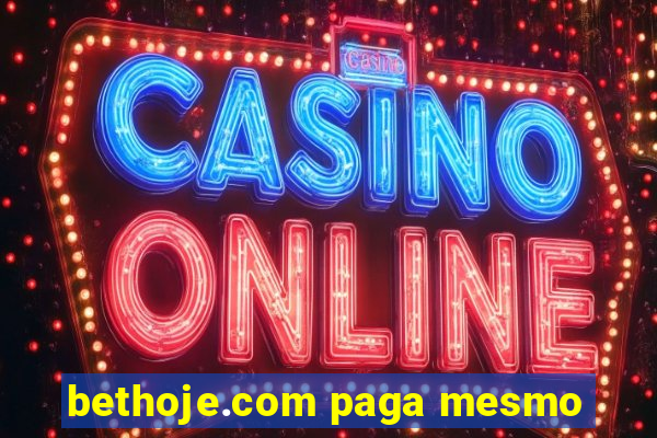 bethoje.com paga mesmo